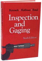 Inspection and Gaging; 6th Edition - Reference Book - Grade Industrial Supply